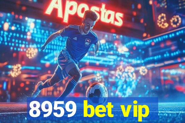 8959 bet vip